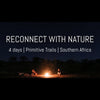 4 Days PRIMITIVE TRAILS - How to Reconnect with Nature (includes surprise gift) African Bush Company Range Bella Ciao 